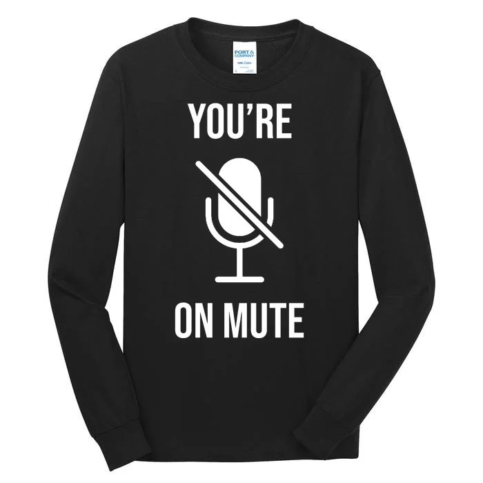 You're On Mute Online Joke Tall Long Sleeve T-Shirt