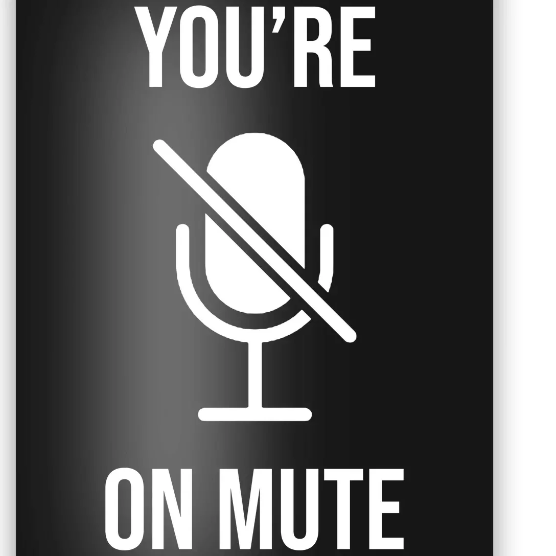 You're On Mute Online Joke Poster