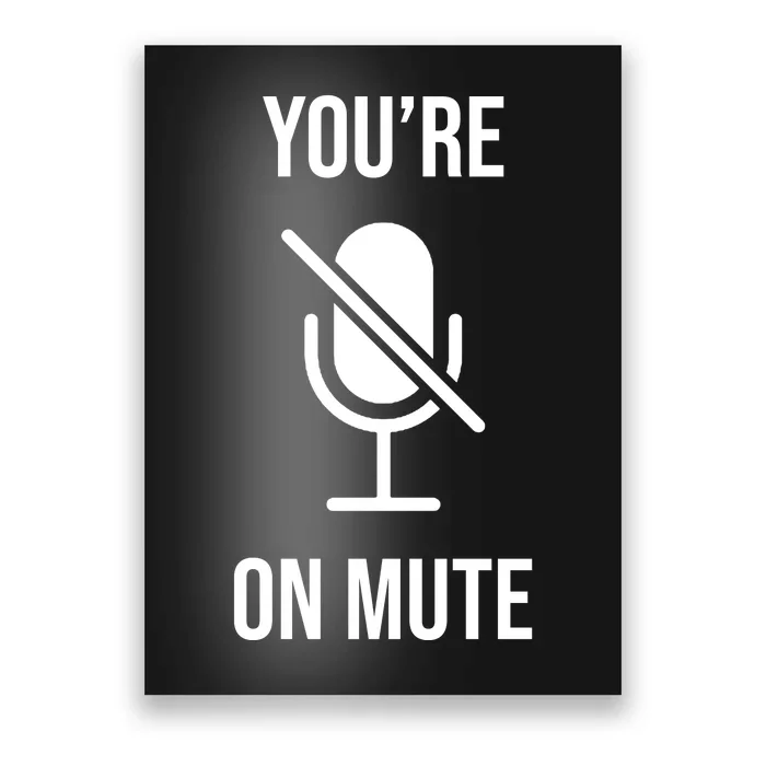 You're On Mute Online Joke Poster