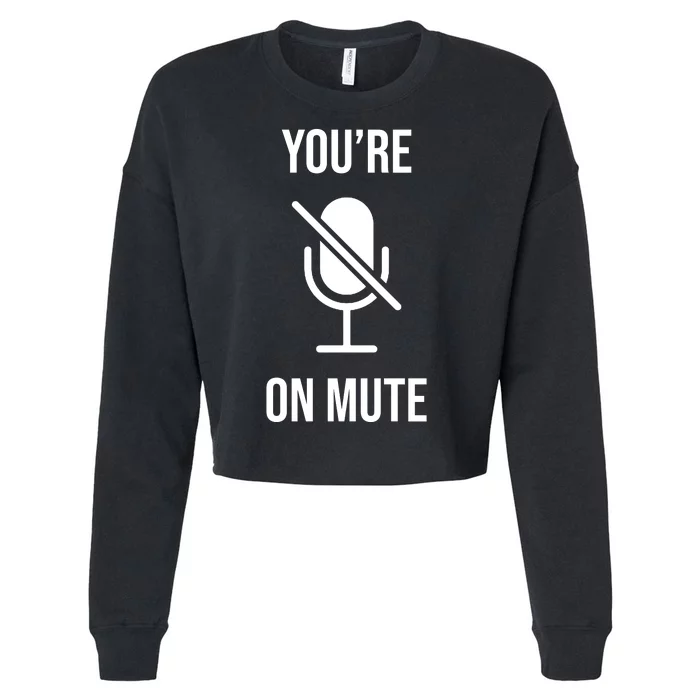 You're On Mute Online Joke Cropped Pullover Crew