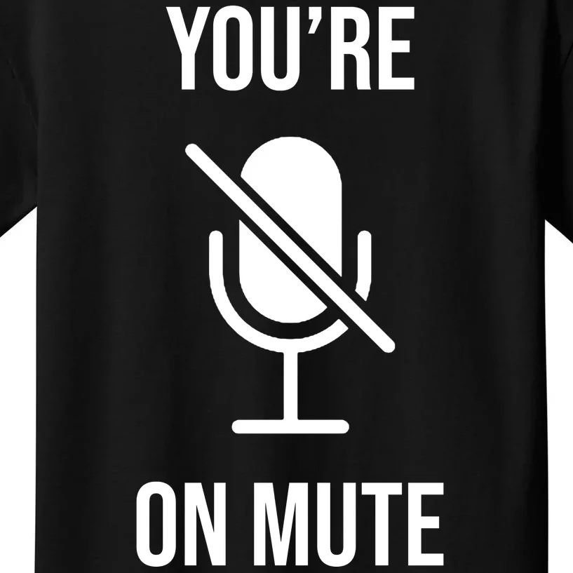 You're On Mute Online Joke Kids T-Shirt