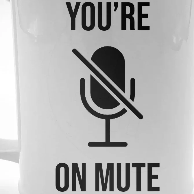 You're On Mute Online Joke Front & Back Beer Stein