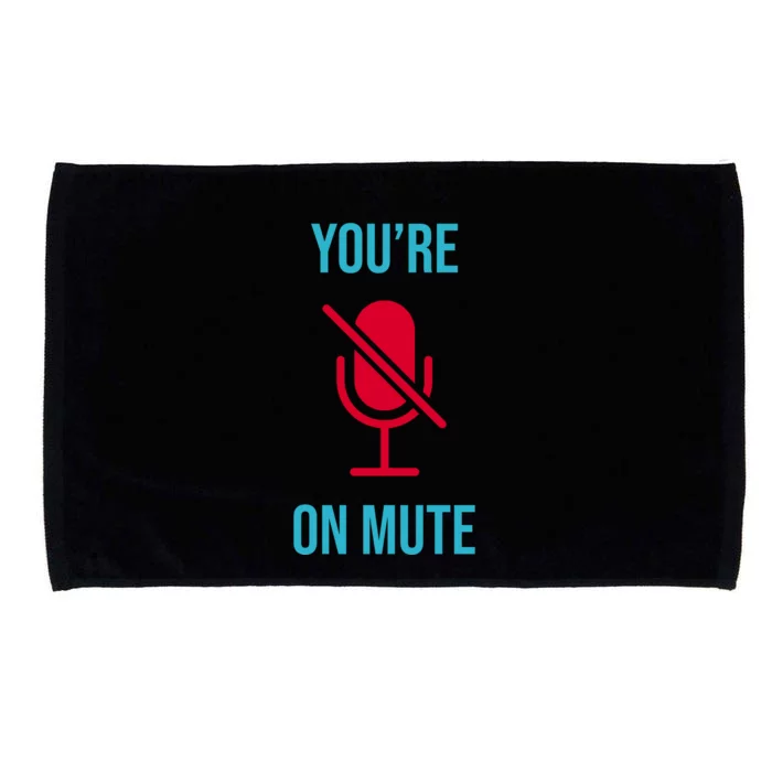 You're On Mute Funny Meme Microfiber Hand Towel