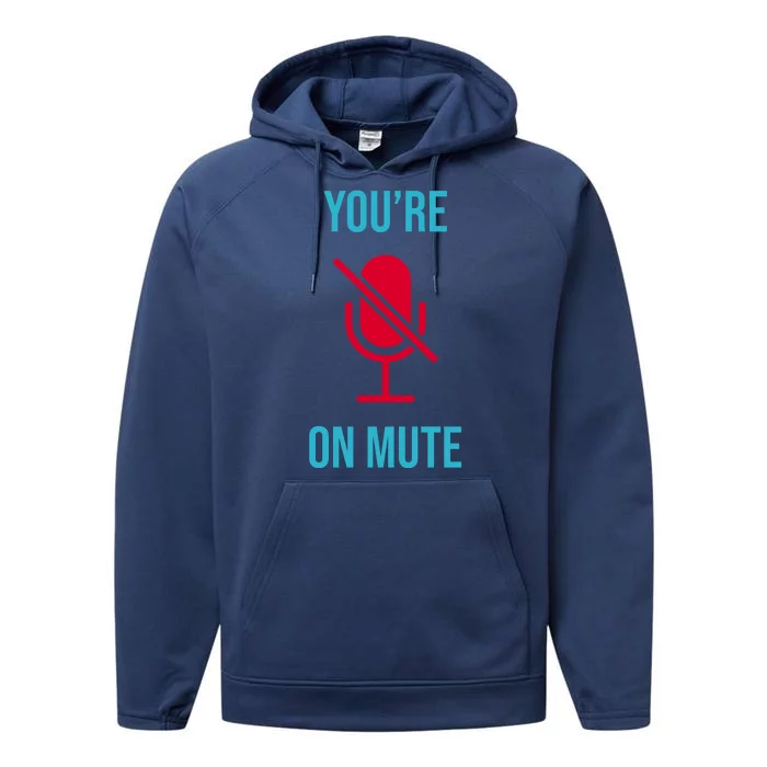 You're On Mute Funny Meme Performance Fleece Hoodie