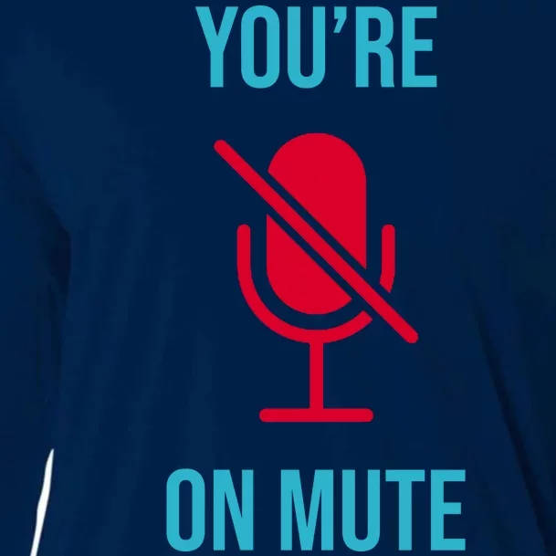 You're On Mute Funny Meme Cooling Performance Long Sleeve Crew