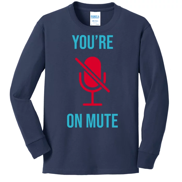 You're On Mute Funny Meme Kids Long Sleeve Shirt