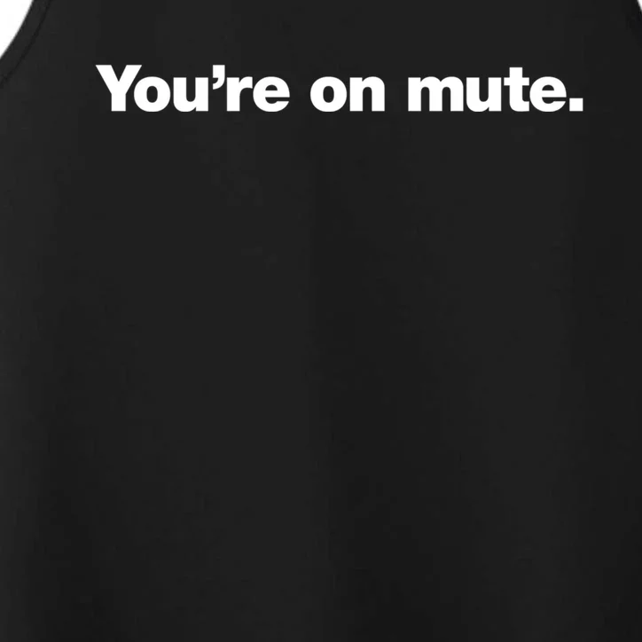 You&X27;Re On Mute. Performance Tank