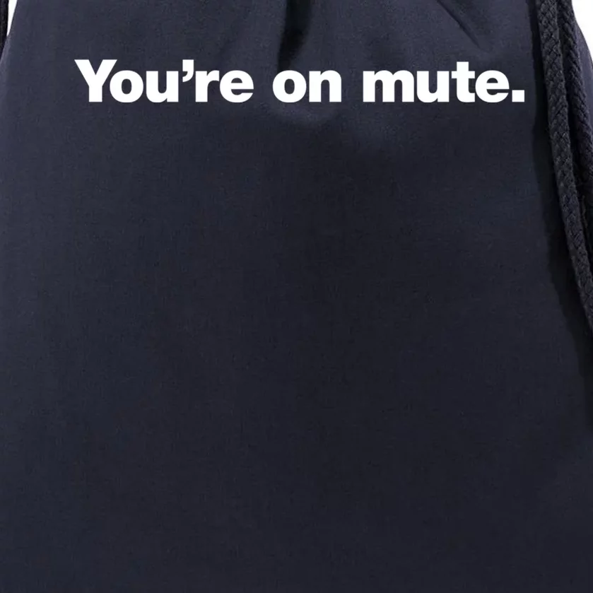 You&X27;Re On Mute. Drawstring Bag