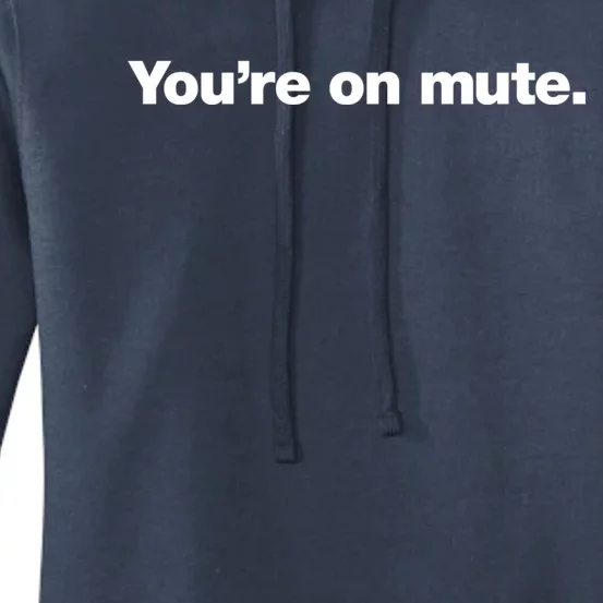 You&X27;Re On Mute. Women's Pullover Hoodie