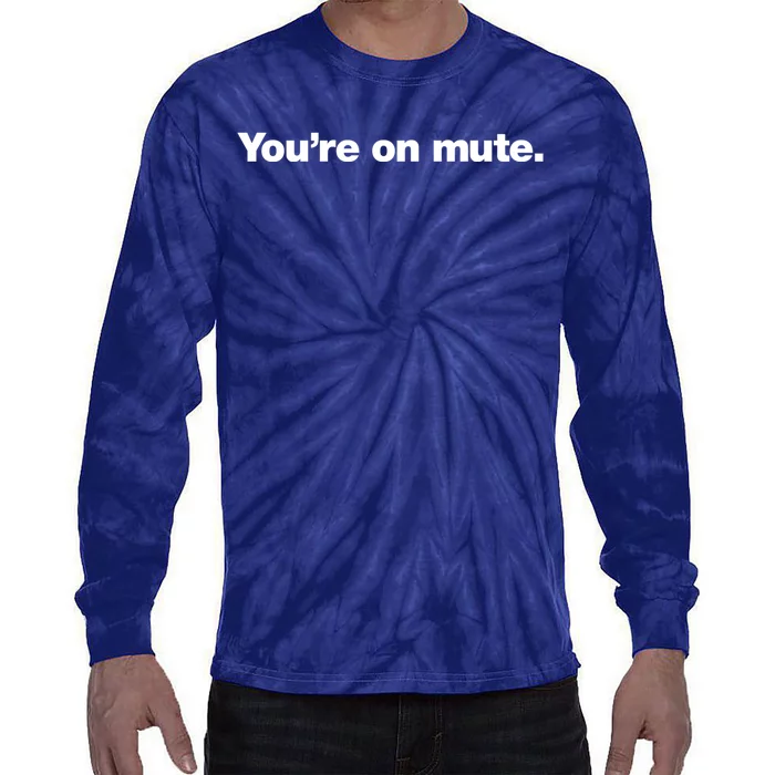 You&X27;Re On Mute. Tie-Dye Long Sleeve Shirt