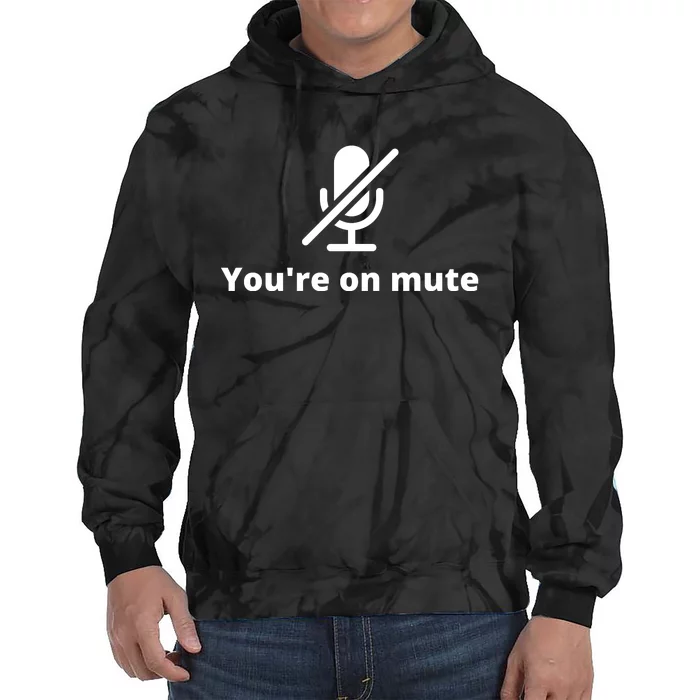 You're On Mute, Black And White Tie Dye Hoodie