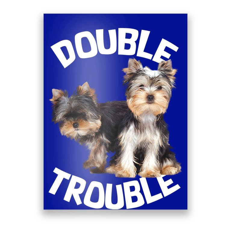 Yorkie Double Trouble Poster