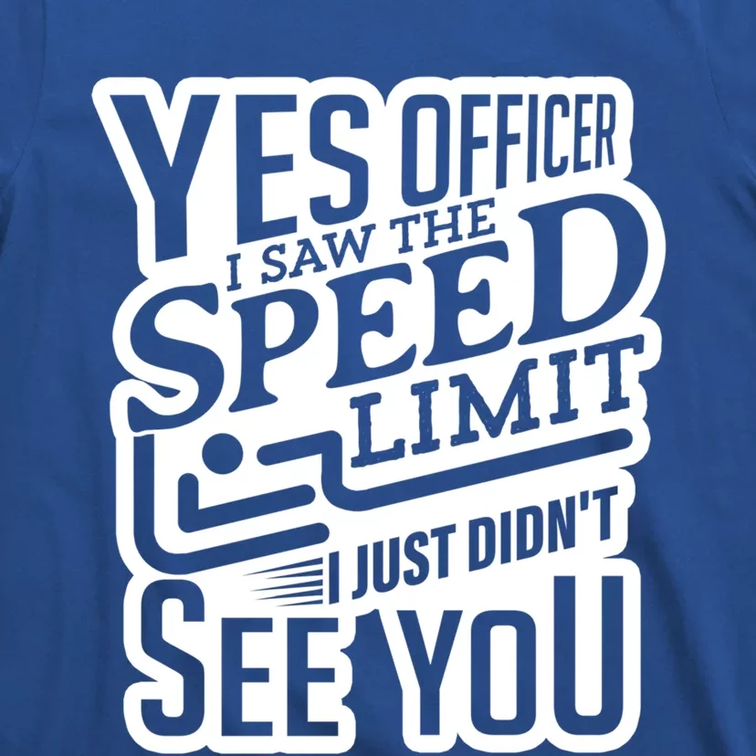 Yes Officer Speeding For Car Enthusiasts Mechanics Carguy Gift T-Shirt