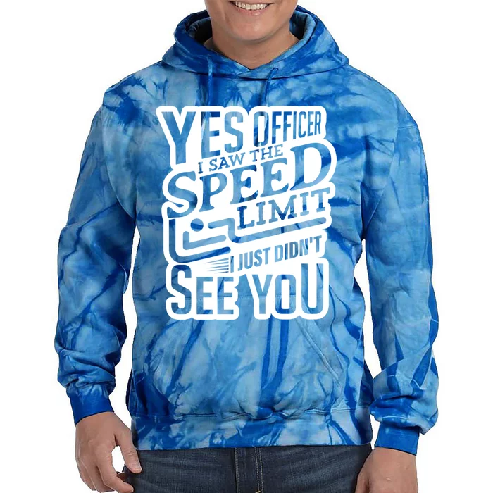 Yes Officer Speeding For Car Enthusiasts Mechanics Carguy Gift Tie Dye Hoodie