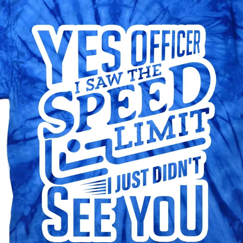 Yes Officer Speeding For Car Enthusiasts Mechanics Carguy Gift Tie-Dye T-Shirt