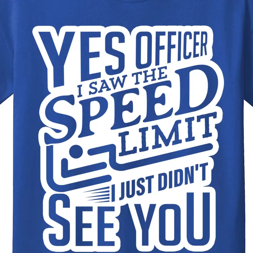 Yes Officer Speeding For Car Enthusiasts Mechanics Carguy Gift Kids T-Shirt