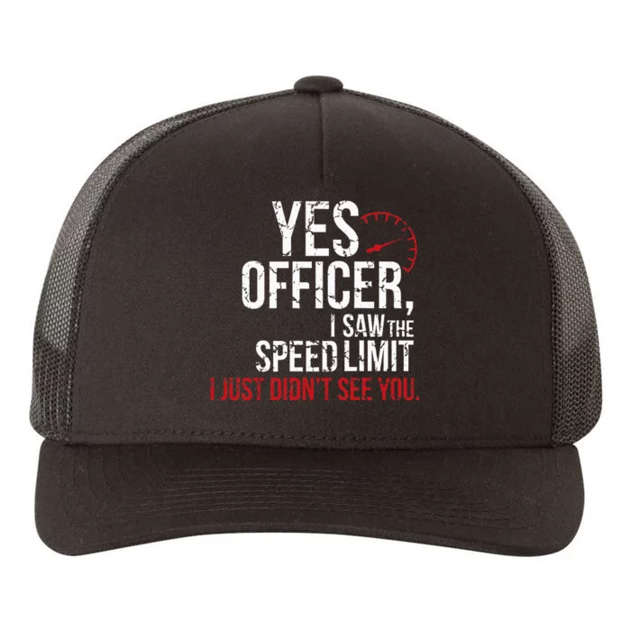 Yes Officer Speeding For Car Enthusiasts & Mechanics Yupoong Adult 5-Panel Trucker Hat