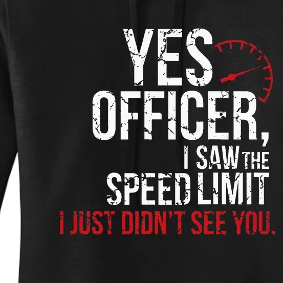 Yes Officer Speeding For Car Enthusiasts & Mechanics Women's Pullover Hoodie