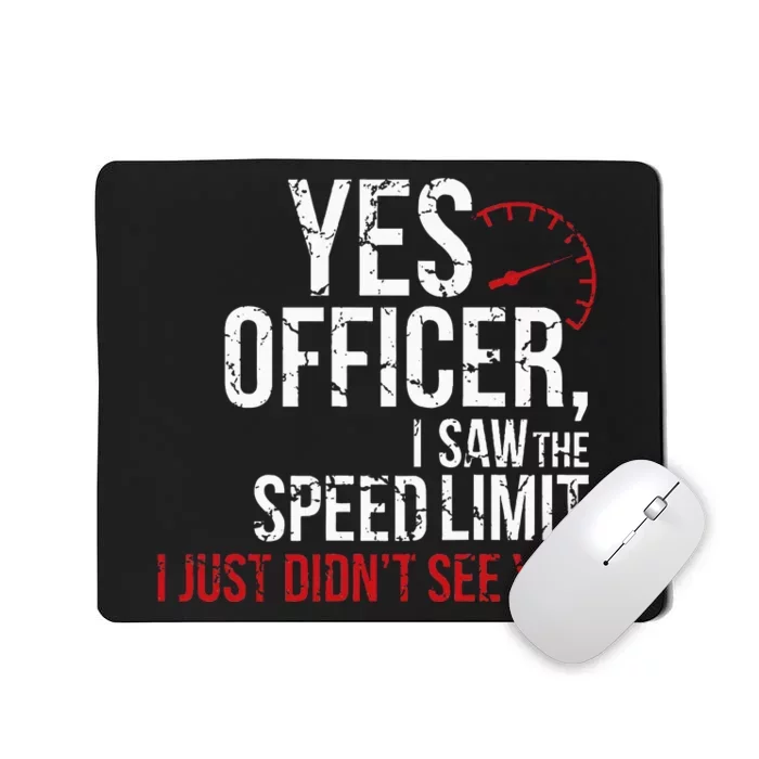 Yes Officer Speeding For Car Enthusiasts & Mechanics Mousepad