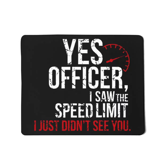 Yes Officer Speeding For Car Enthusiasts & Mechanics Mousepad