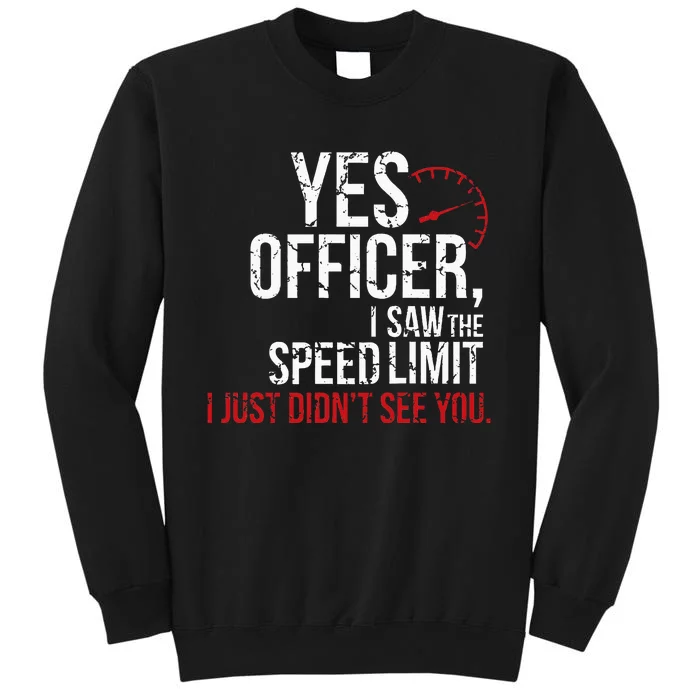 Yes Officer Speeding For Car Enthusiasts & Mechanics Tall Sweatshirt