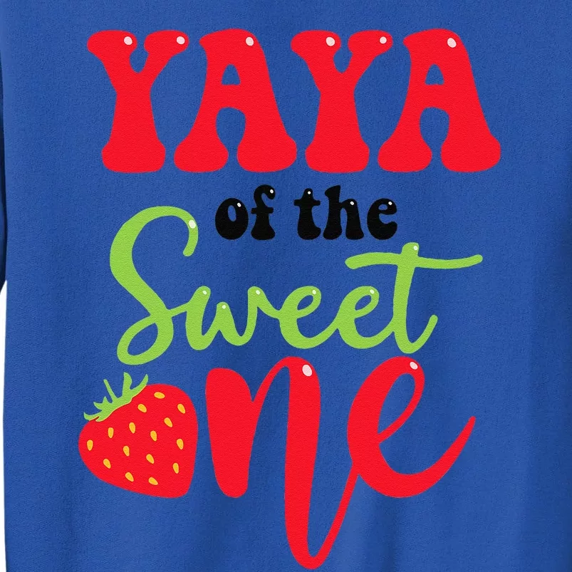 Yaya Of The Sweet One Strawberry Summer First Birthday Tall Sweatshirt