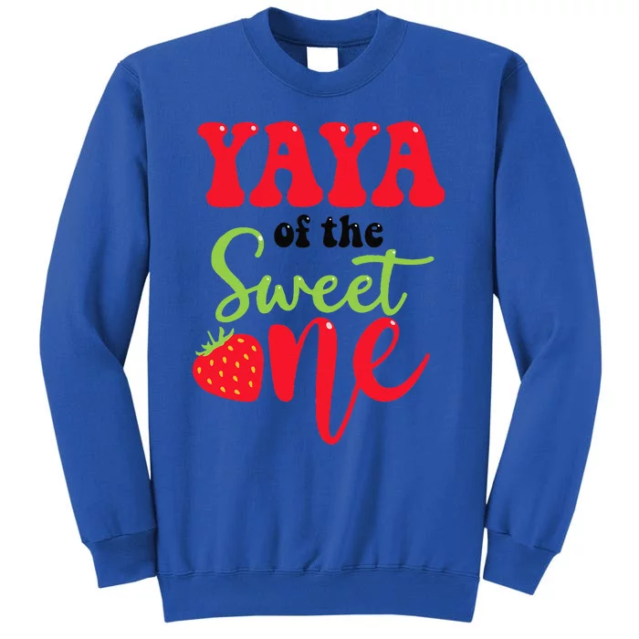 Yaya Of The Sweet One Strawberry Summer First Birthday Tall Sweatshirt