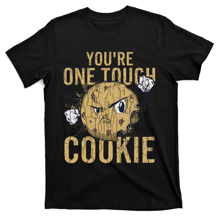 Youre One Tough Cookie Funny Cookies Baker Baking T-Shirt