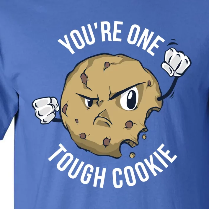 Youre One Tough Cookie Gift Tall T-Shirt