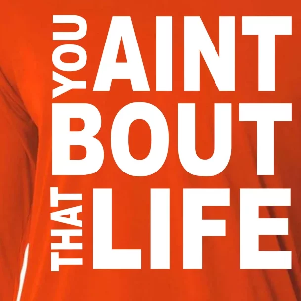 You Aint Bout That Life Cooling Performance Long Sleeve Crew