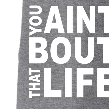 You Aint Bout That Life Doggie 3-End Fleece Hoodie