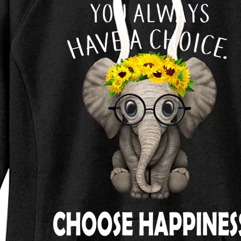 You Always Have A Choice Choose Happiness Women's Fleece Hoodie