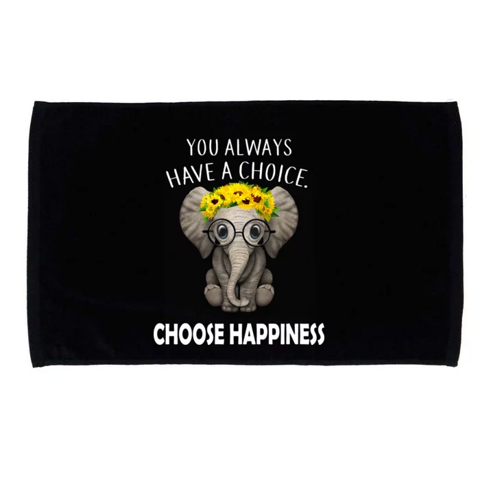 You Always Have A Choice Choose Happiness Microfiber Hand Towel