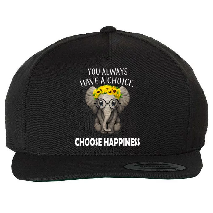 You Always Have A Choice Choose Happiness Wool Snapback Cap