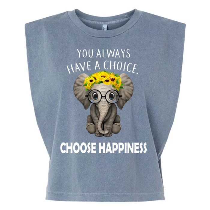 You Always Have A Choice Choose Happiness Garment-Dyed Women's Muscle Tee