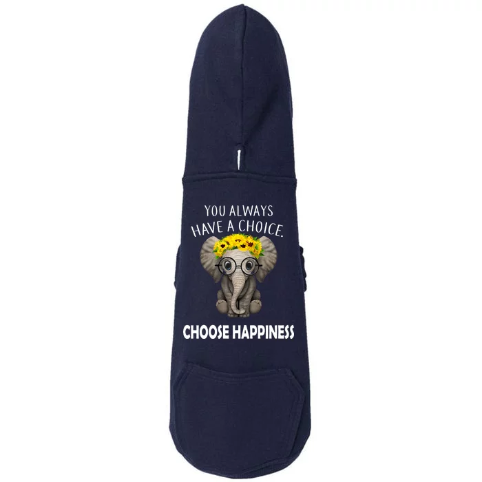 You Always Have A Choice Choose Happiness Doggie 3-End Fleece Hoodie