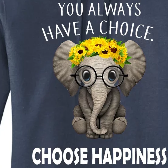 You Always Have A Choice Choose Happiness Women's Pullover Hoodie