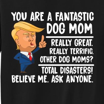 You Are A Fantastic Dog Mom Donald Trump Sweatshirt