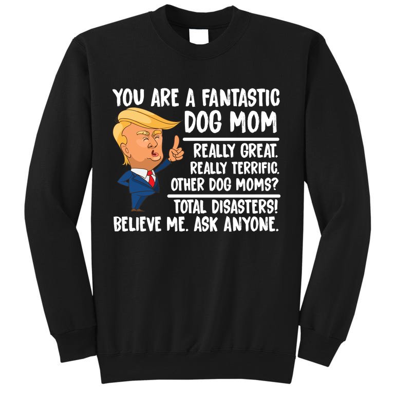 You Are A Fantastic Dog Mom Donald Trump Sweatshirt