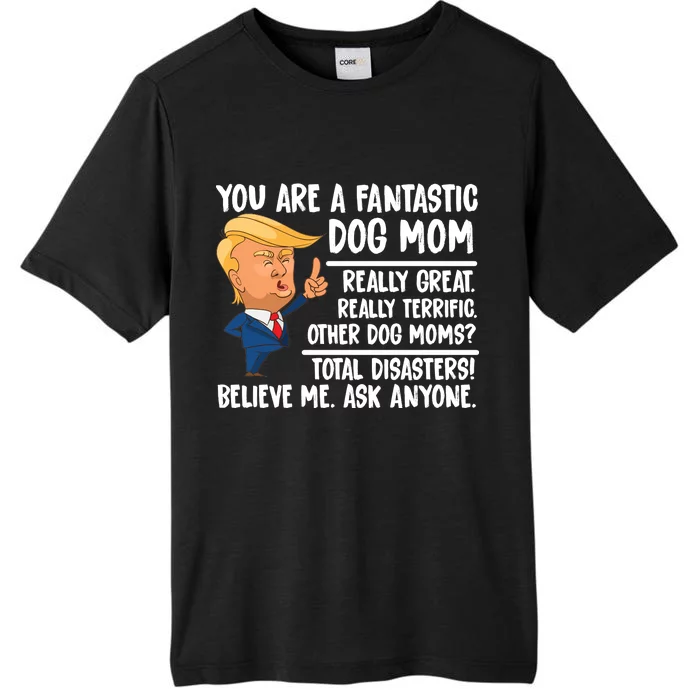 You Are A Fantastic Dog Mom Donald Trump ChromaSoft Performance T-Shirt