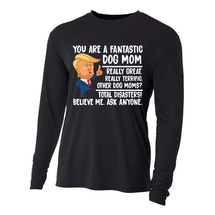 You Are A Fantastic Dog Mom Donald Trump Cooling Performance Long Sleeve Crew