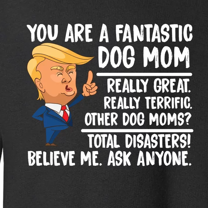 You Are A Fantastic Dog Mom Donald Trump Toddler Sweatshirt