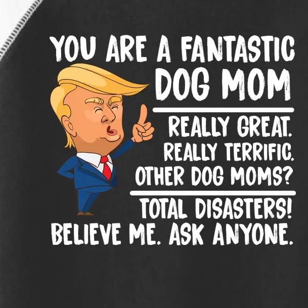 You Are A Fantastic Dog Mom Donald Trump Toddler Fine Jersey T-Shirt