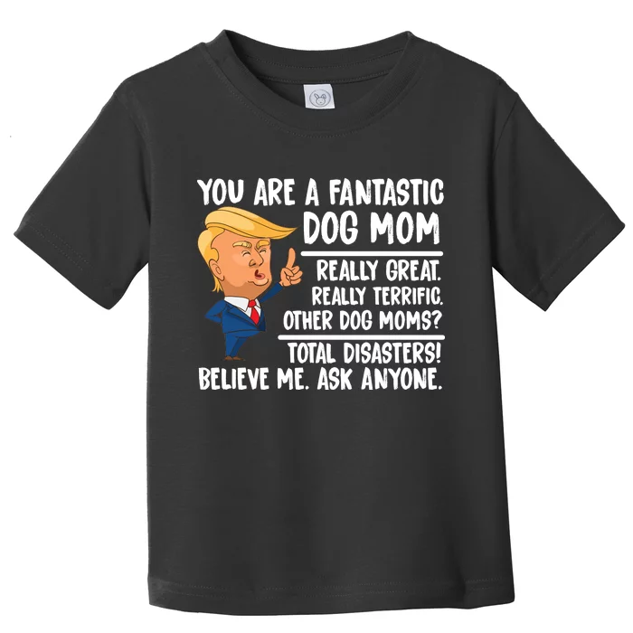 You Are A Fantastic Dog Mom Donald Trump Toddler T-Shirt