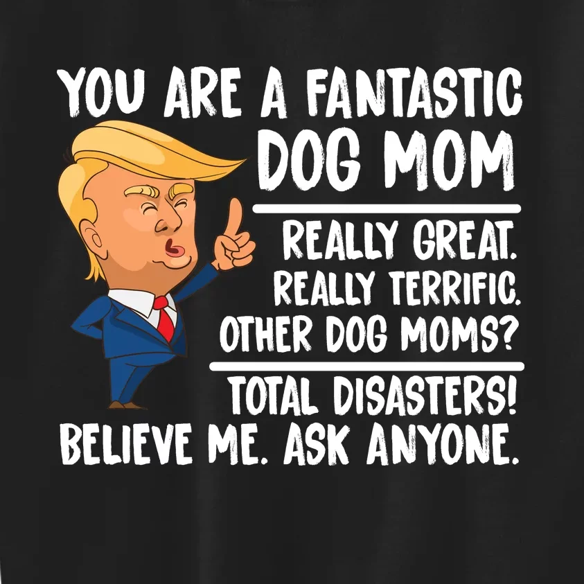 You Are A Fantastic Dog Mom Donald Trump Kids Sweatshirt