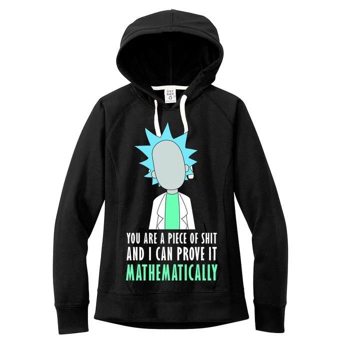 You Are A Piece Of Shit And I Can Prove It Mathematically Women's Fleece Hoodie