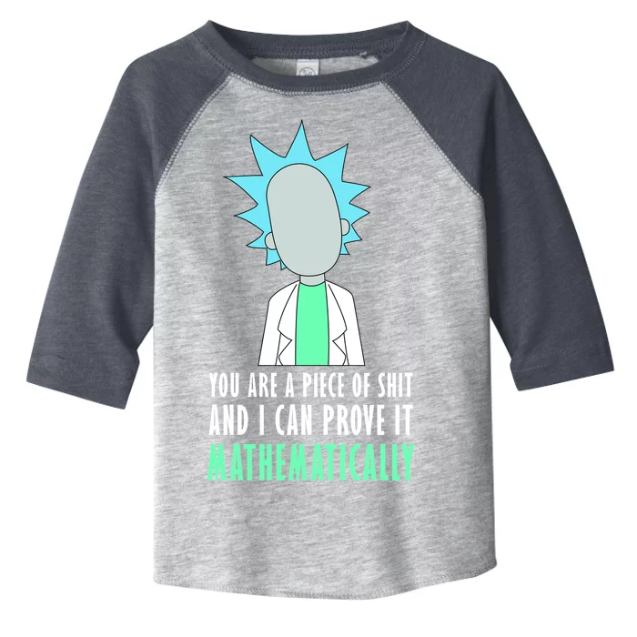 You Are A Piece Of Shit And I Can Prove It Mathematically Toddler Fine Jersey T-Shirt