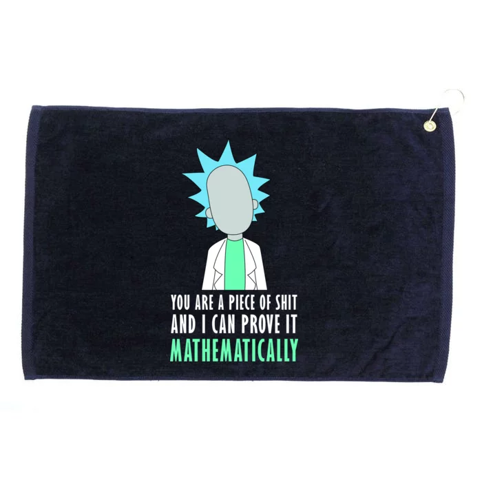 You Are A Piece Of Shit And I Can Prove It Mathematically Grommeted Golf Towel