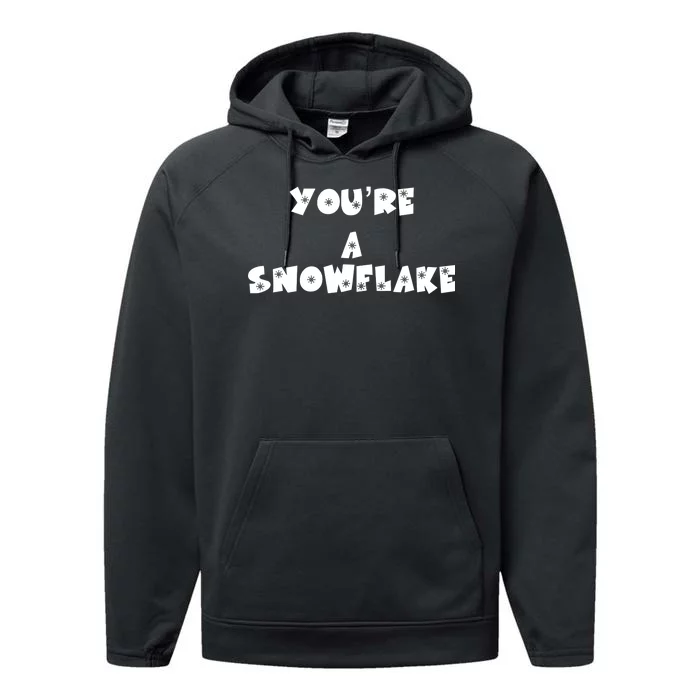 You are a Snowflake - Pro Donald Trump Performance Fleece Hoodie