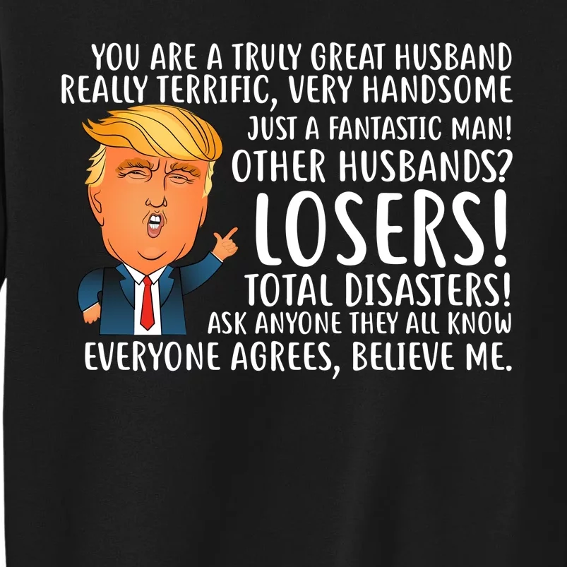 You Are A Truly Great Husband Donald Trump Tall Sweatshirt